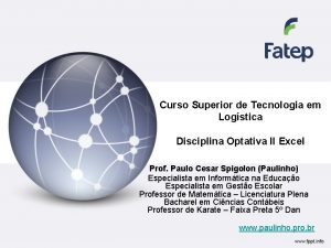 Curso Superior de Tecnologia em Logstica Disciplina Optativa