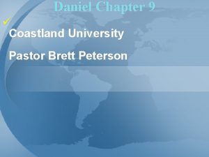 Daniel Chapter 9 Coastland University Pastor Brett Peterson