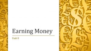 Earning Money Unit 8 Can Money Buy You
