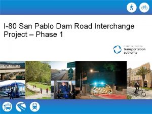 I80 San Pablo Dam Road Interchange Project Phase