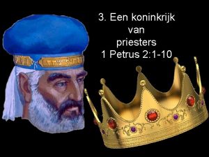 3 Een koninkrijk van priesters 1 Petrus 2
