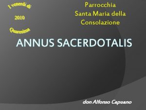 Parrocchia Santa Maria della Consolazione ANNUS SACERDOTALIS don