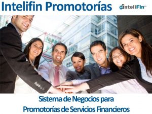 Intelifin Promotoras Sistema de Negocios para Promotoras de