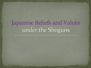 Japanese Beliefs and Values under the Shoguns Shinto