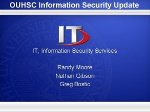 OUHSC Information Security Update IT Information Security Services