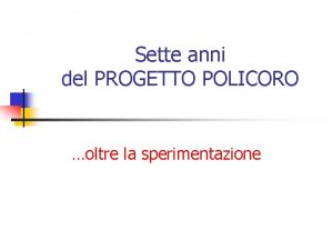 Sette anni del PROGETTO POLICORO oltre la sperimentazione