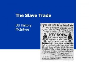The Slave Trade US History Mc Intyre The