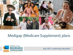 Medigap Medicare Supplement plans July 2021 continuing education