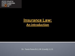 Insurance Law An introduction Dr Tonio Fenech LL