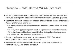 Overview NWS Detroit WCAA Forecasts WCAA Slide Production