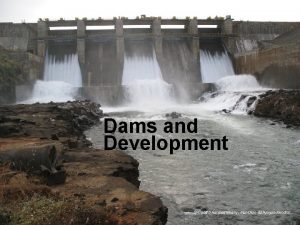 Dams and Development Shripad Dharmadhikary Manthan Adhyayan Kendra