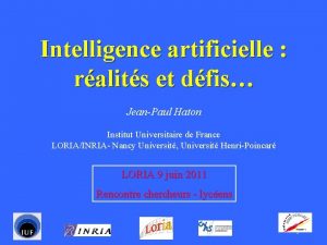 Intelligence artificielle ralits et dfis JeanPaul Haton Institut