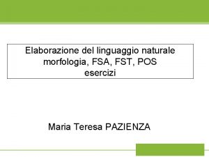 Elaborazione del linguaggio naturale morfologia FSA FST POS