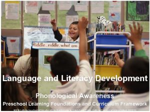 1 Language and Literacy Development Phonological Awareness Preschool