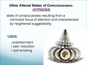 Other Altered States of Consciousness HYPNOSIS state of