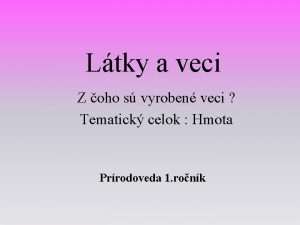 Ltky a veci Z oho s vyroben veci