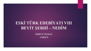 ESK TRK EDEBYATI VIII BEYT ERH NEDM MERVE