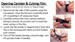 Opening Canister Cutting Film all steps need to