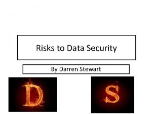 Risks to Data Security By Darren Stewart Trojans