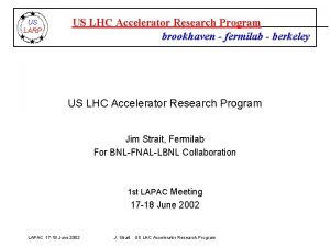 US LHC Accelerator Research Program brookhaven fermilab berkeley