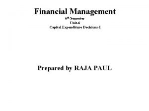 Financial Management 6 th Semester Unit6 Capital Expenditure