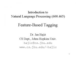 Introduction to Natural Language Processing 600 465 FeatureBased