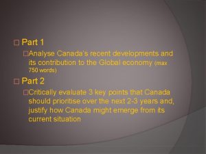 Part 1 Analyse Canadas recent developments and its