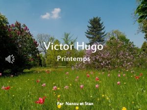 Victor Hugo Printemps Par Nanou et Stan Voici
