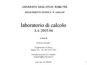 UNIVERSITA DEGLI STUDI ROMA TRE DIPARTIMENTO DI FISICA