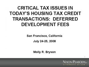 CRITICAL TAX ISSUES IN TODAYS HOUSING TAX CREDIT