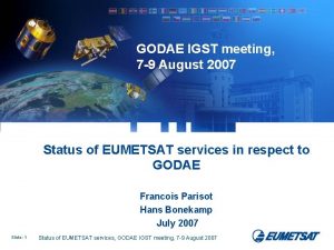 GODAE IGST meeting 7 9 August 2007 Status