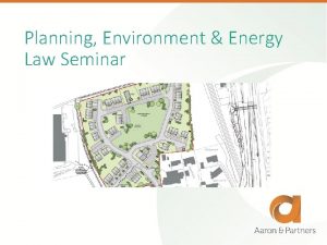 Planning Environment Energy Law Seminar Welcome David Harries