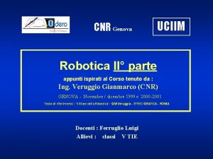 CNR Genova UCIIM Robotica II parte appunti ispirati