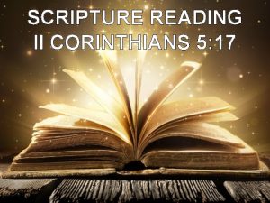 SCRIPTURE READING II CORINTHIANS 5 17 II CORINTHIANS