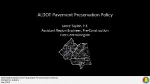 ALDOT Pavement Preservation Policy Lance Taylor P E