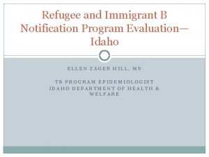 Refugee and Immigrant B Notification Program Evaluation Idaho