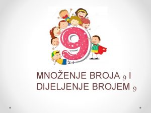 MNOENJE BROJA 9 I DIJELJENJE BROJEM 9 14