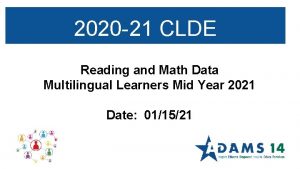 2020 21 CLDE Reading and Math Data Multilingual