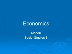 Economics Mohon Social Studies 8 Vocabulary Scarcity Interdependence