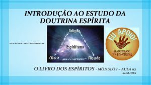 INTRODUO AO ESTUDO DA DOUTRINA ESPRITA WWW ALOISIOCOLUCCI