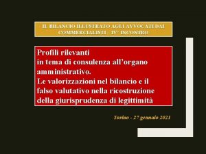 IL BILANCIO ILLUSTRATO AGLI AVVOCATI DAI COMMERCIALISTI IV