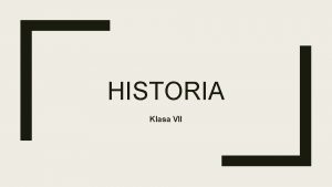 HISTORIA Klasa VII TEMAT LEKCJI KULTURA I ZMIANY