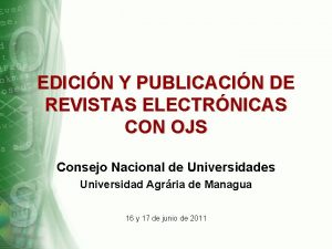 EDICIN Y PUBLICACIN DE REVISTAS ELECTRNICAS CON OJS