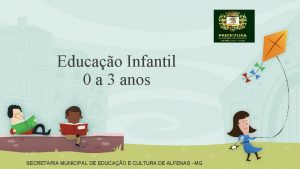 Educao Infantil 0 a 3 anos SECRETARIA MUNICIPAL