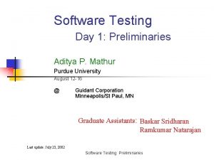 Software Testing Day 1 Preliminaries Aditya P Mathur