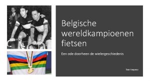 Belgische wereldkampioenen fietsen Een ode doorheen de wielergeschiedenis