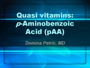 Quasi vitamins pAminobenzoic Acid p AA Domina Petric