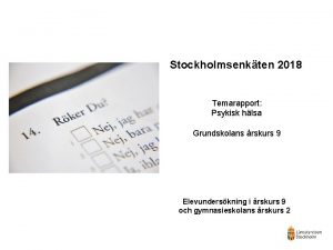 Stockholmsenkten 2018 Temarapport Psykisk hlsa Grundskolans rskurs 9
