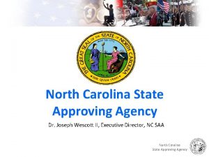 North Carolina State Approving Agency Dr Joseph Wescott