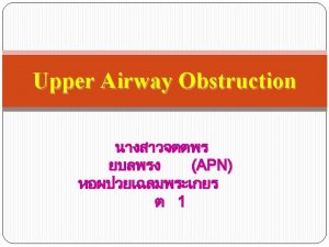 Common symptoms of Acute airway obstruction Voice change